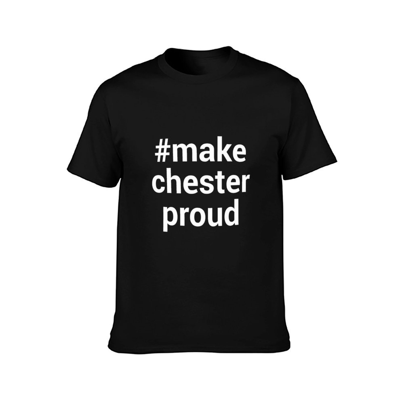 Make Chester Proud Hashtag T-S - Mens Fashion Hashtags 评论和价格